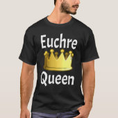 Euchre Queen Crown Kaart Game Player Kaart Game T-shirt (Voorkant)