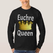 Euchre Queen Crown Kaart Game Player Kaart Game T-shirt (Voorkant)