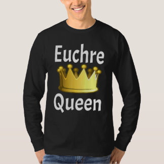 Euchre Queen Crown Kaart Game Player Kaart Game T-shirt