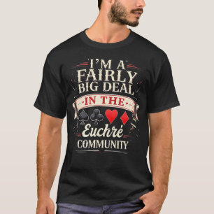 Euchre Spellen Humor Redelijk Grote Deal Poker T-shirt