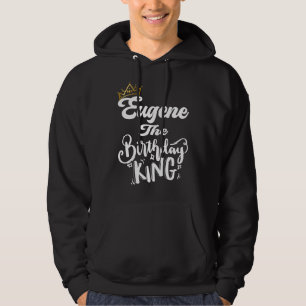 Eugene The Birthday King Happy Birthday Mannen Boy Hoodie