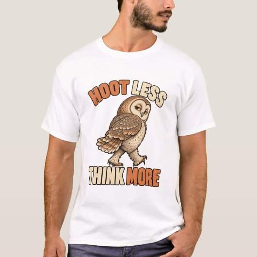 Eule – Hoot Less Think More T-shirt (Voorkant)