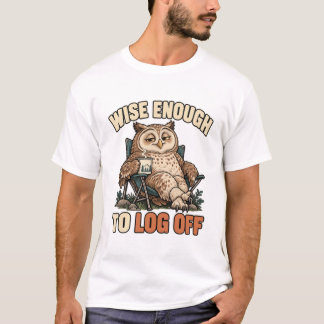 Eule – Wise Enough to Log Off T-shirt