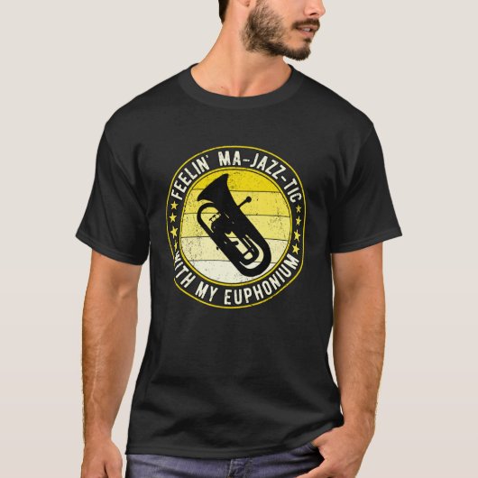Euphonium Euphoniumist Feelin Ma jazz tic T-shirt (Voorkant)