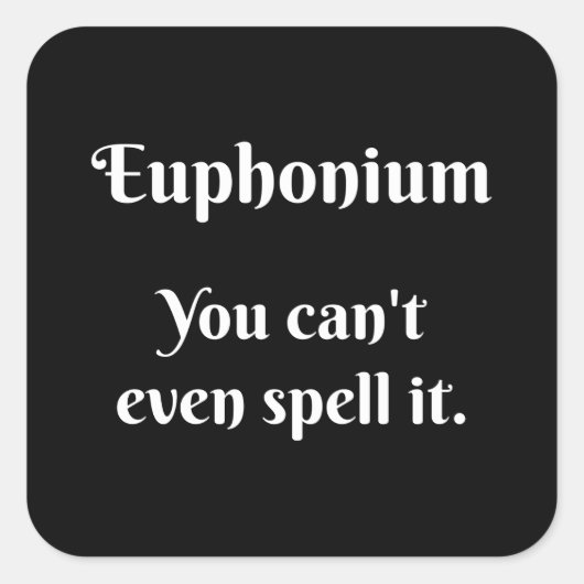 Euphonium houding! vierkante sticker (Voorkant)