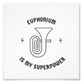 Euphonium is my superpower foto afdruk (Voorkant)