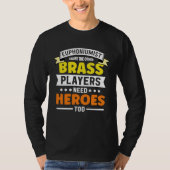 Euphoniumist cause the other Brass player need   E T-shirt (Voorkant)