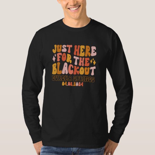 Eureka Springs Arkansas Just Here For The Blackout T-shirt (Voorkant)