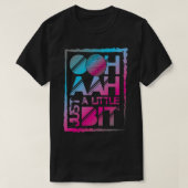 Eurovisie Song Contest Ooh Aah een beetje T-shirt (Design voorkant)
