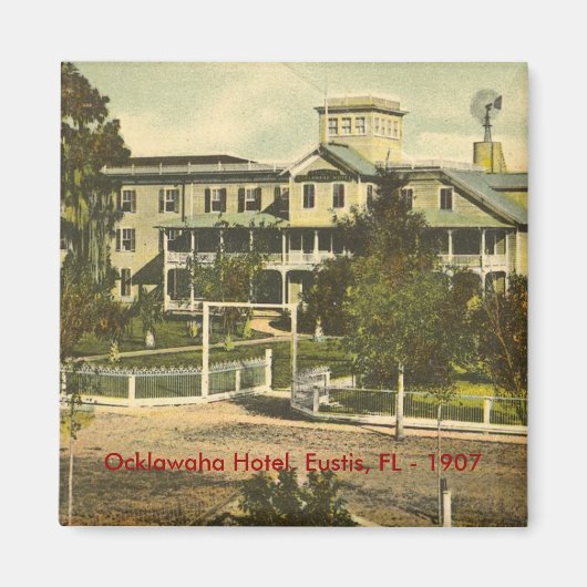 Eustis, FL, Ocklawaha Hotel. -1907 Magneet (Voorkant)
