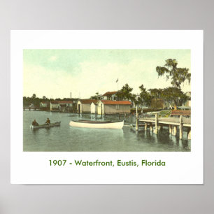 EUSTIS, FL - Waterfront, 1907 Poster