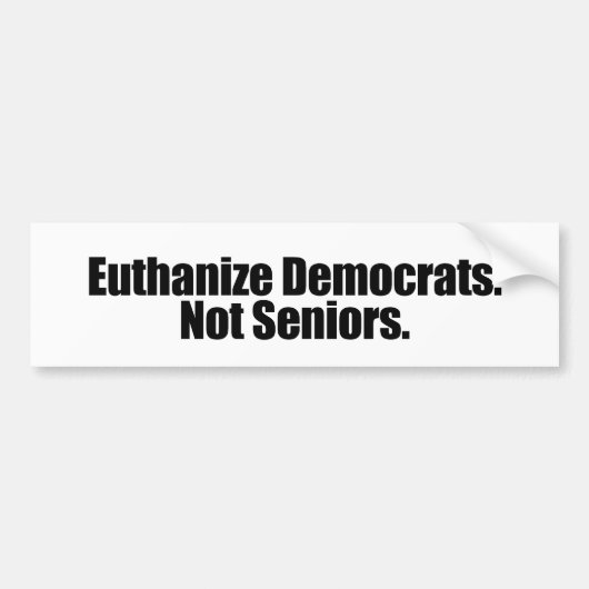Euthanize-democraten. Niet senior Bumpersticker (Voorkant)