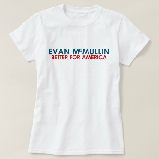 Evan McMullin - Beter voor Amerika T-shirt (Design voorkant)
