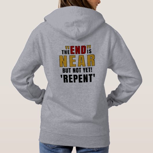 Evangelie Einde is Dichtbij maar nog niet! berouw  Hoodie (Achterkant)