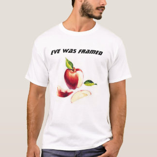 EVE WAS FRAMED T-SHIRT