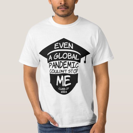Even A Global Pandemic Couldn’t Stop Me Graduation T-shirt (Voorkant)