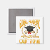Even a Global Pandemic Couldn't Stop Me Graduation Magneet (Voorkant / Achterkant)