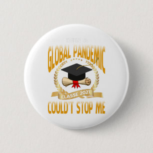 Even a Global Pandemic Couldn't Stop Me Graduation Ronde Button 5,7 Cm