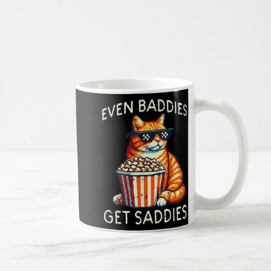Even Baddies Get Saddies Cat Funny Saying Men Wome Koffiemok (Rechts)