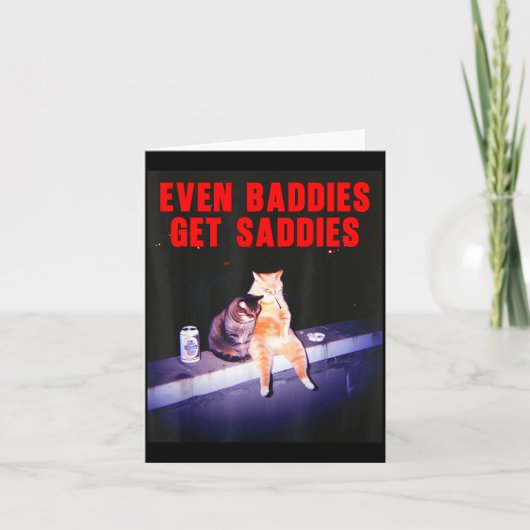 Even Baddies Get Saddies Funny Cat Meme Aesthetic  Kaart (Voorkant)