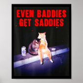 Even Baddies Get Saddies Funny Cat Meme Aesthetic Poster (Voorkant)