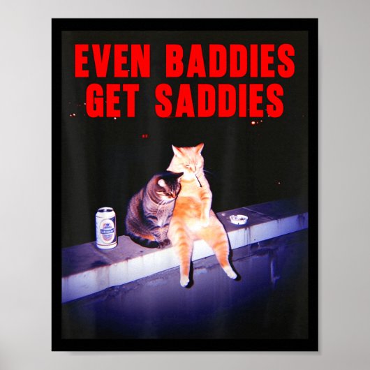 Even Baddies Get Saddies Funny Cat Meme Aesthetic Poster (Voorkant)