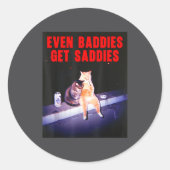 Even Baddies Get Saddies Funny Cat Meme Aesthetic  Ronde Sticker (Voorkant)