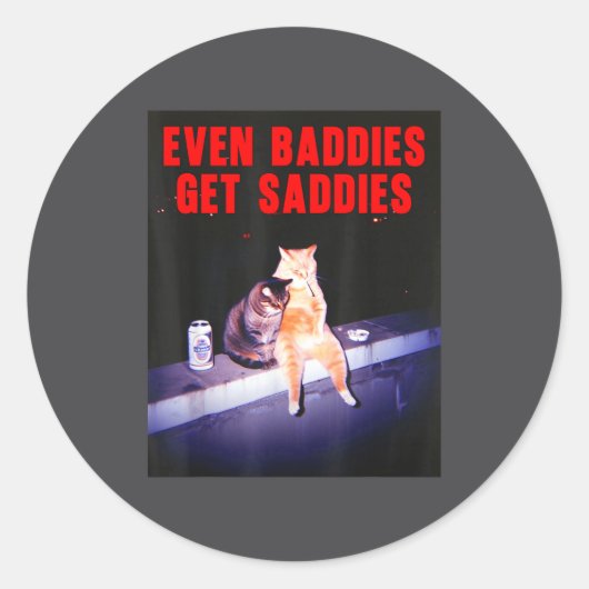 Even Baddies Get Saddies Funny Cat Meme Aesthetic  Ronde Sticker (Voorkant)