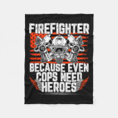 Even Cops Need Heroes Fireman Gift Proud Firefight Fleece Deken (Voorkant)