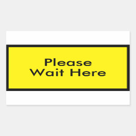 Even geduld hier bericht geel rechthoekige sticker