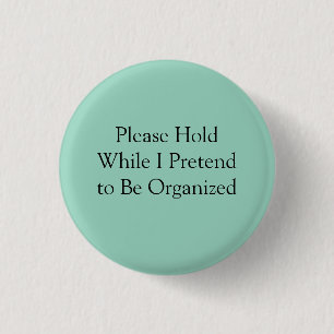 Even geduld terwijl ik net doe alsof ik georganise ronde button 3,2 cm