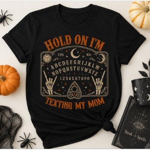 Even Houd Voor Ik Sms Mijn Moeder Grappige Hallowe T-shirt