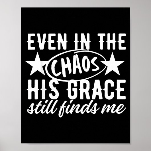 Even In The Chaos His Grace Still Finds Me Christi Poster (Voorkant)