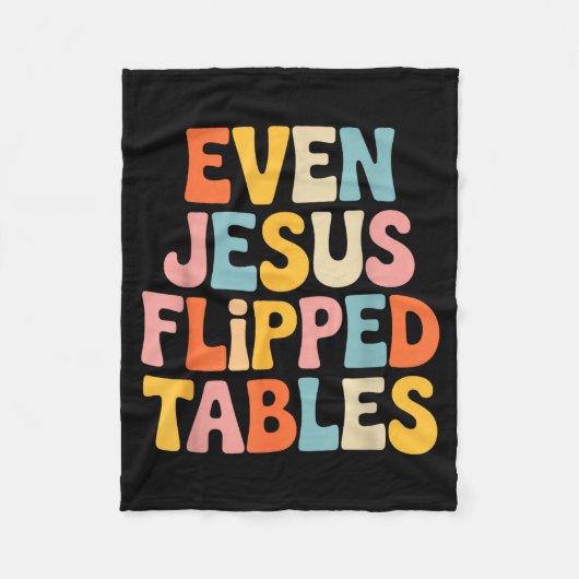 Even Jesus Flipped Tables Funny Jesus Lovers Chris Fleece Deken (Voorkant)