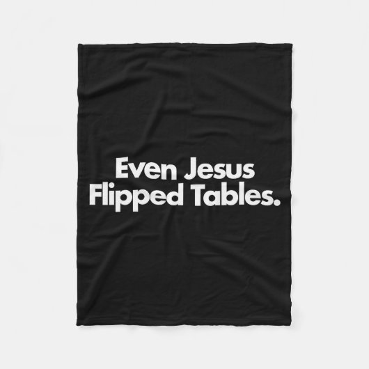 Even Jesus Flipped Tables Funny Jesus Lovers Chris Fleece Deken (Voorkant)