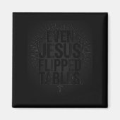 Even Jesus Flipped Tables Funny Jesus Lovers Chris Magneet (Voorkant)
