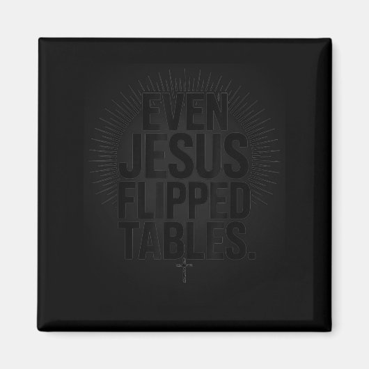 Even Jesus Flipped Tables Funny Jesus Lovers Chris Magneet (Voorkant)