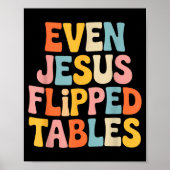 Even Jesus Flipped Tables Funny Jesus Lovers Chris Poster (Voorkant)