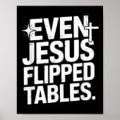 Even Jesus Flipped Tables Funny Jesus Lovers Chris Poster (Voorkant)