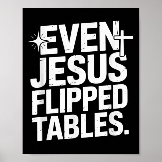 Even Jesus Flipped Tables Funny Jesus Lovers Chris Poster (Voorkant)