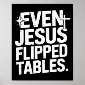 Even Jesus Flipped Tables Funny Jesus Lovers Chris Poster (Voorkant)