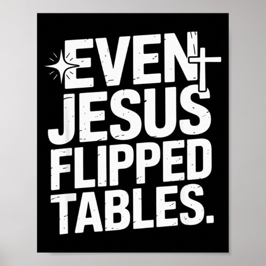 Even Jesus Flipped Tables Funny Jesus Lovers Chris Poster (Voorkant)