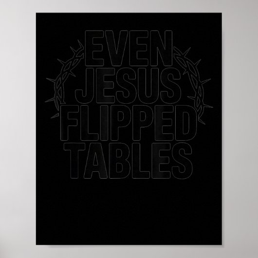 Even Jesus Flipped Tables Funny Jesus Lovers Chris Poster (Voorkant)