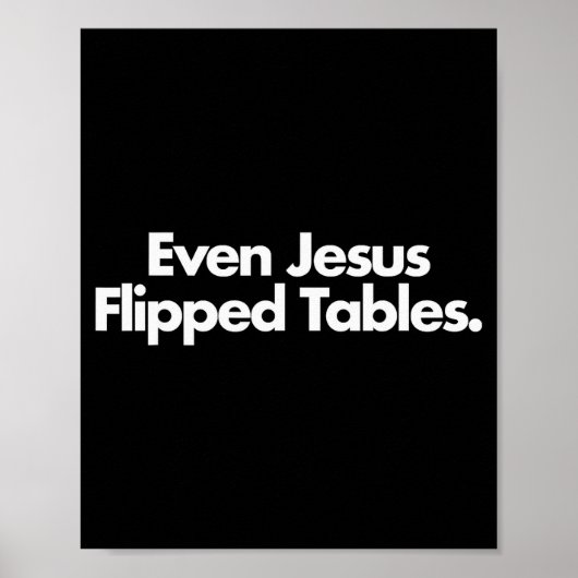 Even Jesus Flipped Tables Funny Jesus Lovers Chris Poster (Voorkant)
