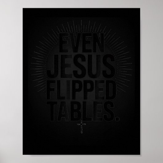 Even Jesus Flipped Tables Funny Jesus Lovers Chris Poster (Voorkant)
