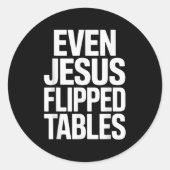 Even Jesus Flipped Tables Funny Jesus Lovers Chris Ronde Sticker (Voorkant)