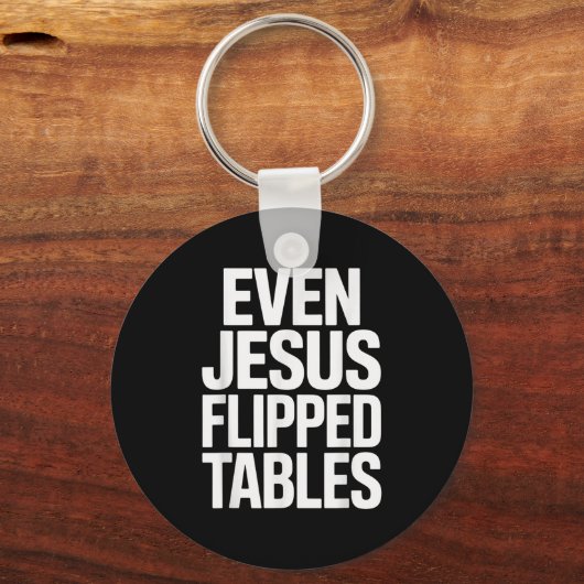 Even Jesus Flipped Tables Funny Jesus Lovers Chris Sleutelhanger (Voorkant)