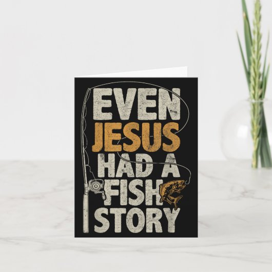Even Jesus Had A Fish Story B Fisherman Dad Fishin Kaart (Voorkant)