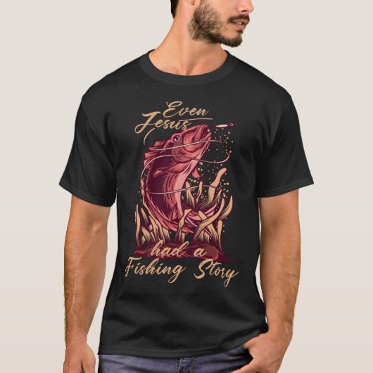 Even Jesus Had A Fishing Story Device Fish Trap T-shirt (Voorkant)