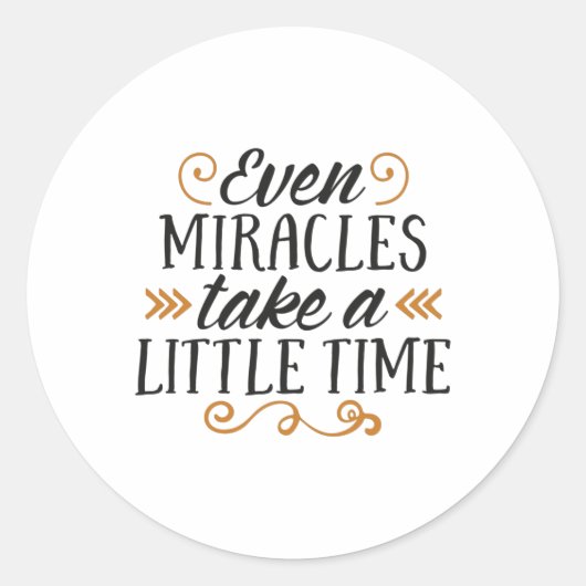 Even miracles take a little time ronde sticker (Voorkant)